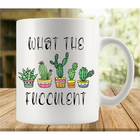 What The Fucculent Mug Funny Coffee Mug Ceramic Cup Tea 11 Oz For Women Men Novelty Christmas Birthday Gift