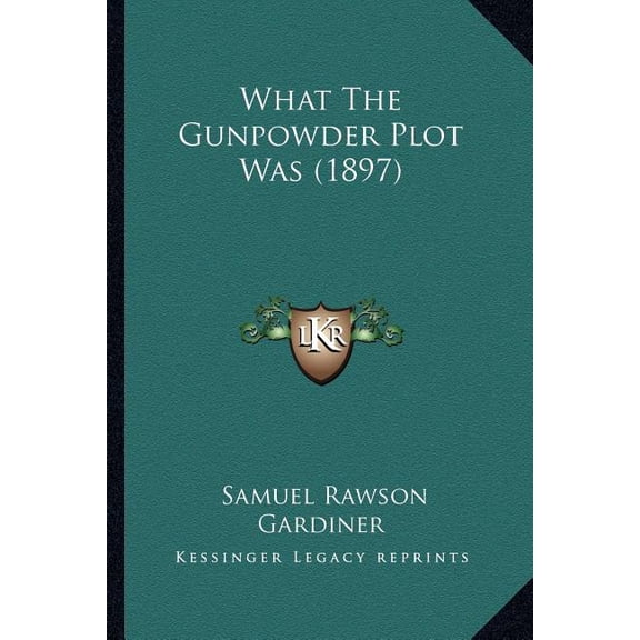 What The Gunpowder Plot Was (1897) (Paperback)