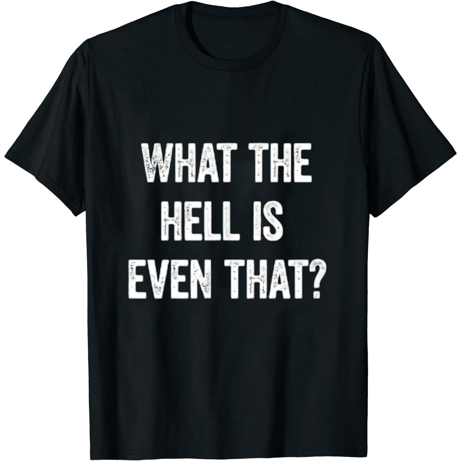 What The Hell Is Even That? Daddy Chill Funny Trending Meme Womens T