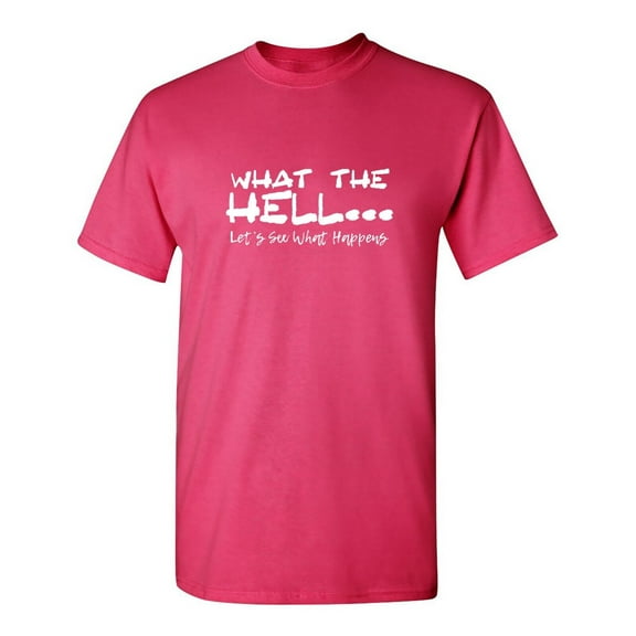 What The Hell Sarcastic Humor Graphic Tees Gift For Mens Novelty Funny T Shirt