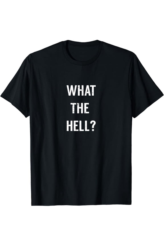 What The Hell T-Shirt Funny Throwback Distressed WTH