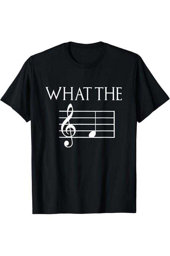 What The Musical Note Men Women T-Shirt