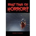 thumbnail image 1 of What Then of Horror?, (Paperback), 1 of 1