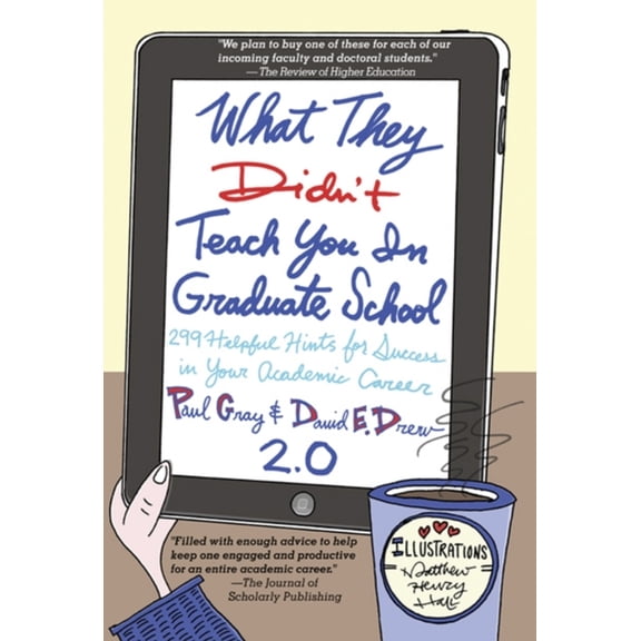 Pre-Owned What They Didn't Teach You in Graduate School: 299 Helpful Hints for Success in Your Academic Career Paperback