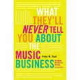 thumbnail image 1 of Pre-Owned What They'll Never Tell You about the Music Business: The Myths, the Secrets, the Lies (& a Few Truths) (Paperback) 0823007081 9780823007080, 1 of 1