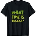 thumbnail image 1 of What Time Is Recess - Elementary - Back to School T-Shirt, 1 of 4