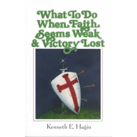 What To Do When Faith Seems Weak & Victory Lost (Paperback)