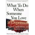 thumbnail image 1 of Pre-Owned What To Do When Someone You Love Is Depressed : A Practical, Compassionate, and Helpful Guide (Paperback) 080505829X 9780805058291, 1 of 1