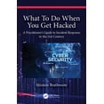 thumbnail image 1 of What To Do When You Get Hacked: A Practitioner's Guide to Incident Response in the 21st Century, (Paperback), 1 of 1