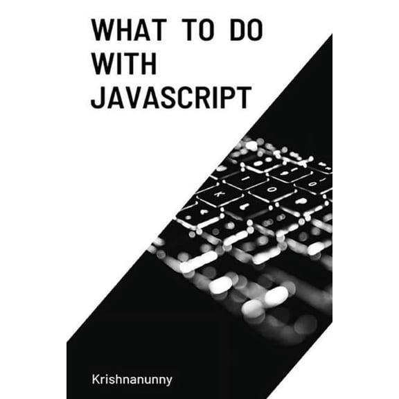 What To Do With JavaScript, (Paperback)
