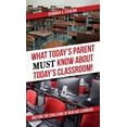 thumbnail image 1 of What Today's Parent MUST Know About Today's Classroom!: Meeting the Challenge of New Age Learners, (Hardcover), 1 of 1