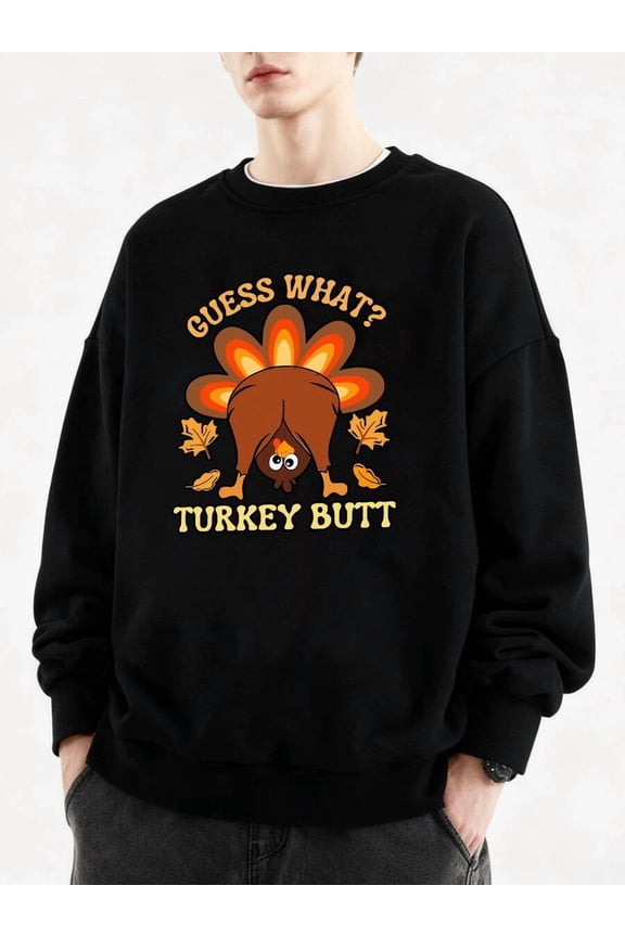 What? Turkey Butt Graphic Men's Pullover Sweatshirt, Funny Thanksgiving Holiday Cotton Blend Crew Neck Sweater For Autumn, Fall, And Winter Comfort Clothing