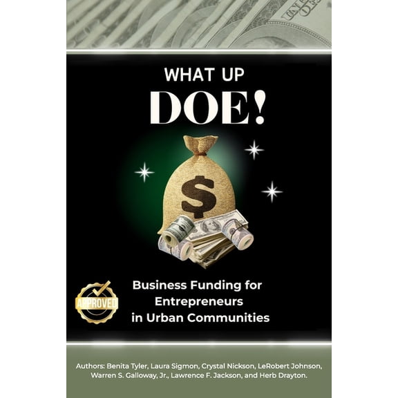 What Up DOE! Business Funding Guide: Know and Understand the Rules: Business Funding Guide for Urban Entrepreneurs, (Paperback)