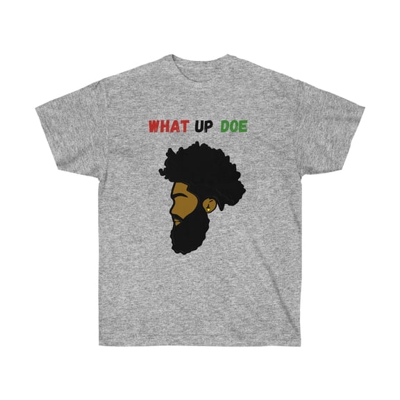 What Up Doe Greeting Funny Quote Unisex Cotton T-Shirt Male Graphic