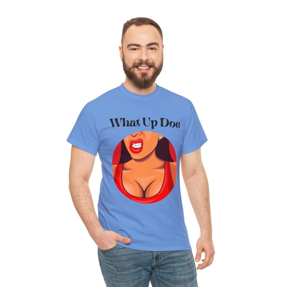 What Up Doe Quote Unisex Cotton T-Shirt