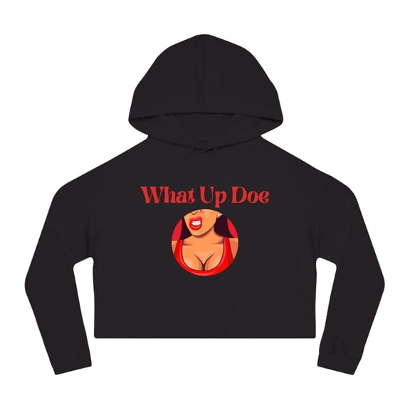 What Up Doe Slang Greeting Crop Top Hoodie Sweatshirt Red Lady Graphic