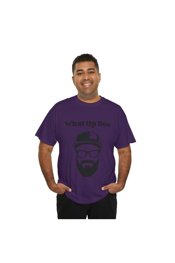 What Up Doe Slang Greeting Funny Quote Unisex T-Shirt Bearded Man Graphic