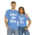 thumbnail image 1 of What Up Doe Slang Greeting Unisex Cotton T Shirt No Graphic White Letters, 1 of 12