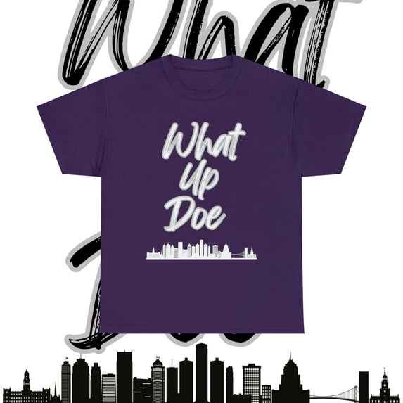 What Up Doe T-Shirt - Unleash Your Bold Style - City Skyline Graphic-Unisex