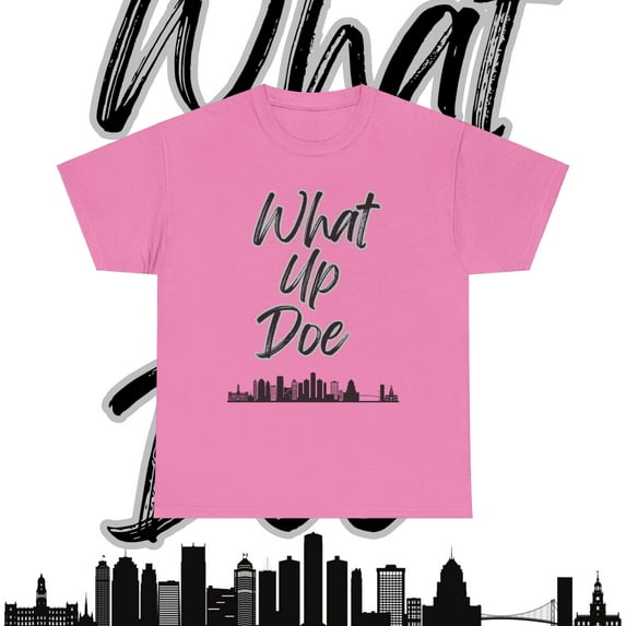 What Up Doe Unisex T-Shirt - Unleash Your Bold Style - City Skyline Graphic