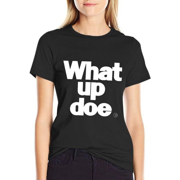 What Up Doe Women’s Cotton Short Sleeve T-Shirt HD Graphic Print Casual Crew Neck Tee 2XL