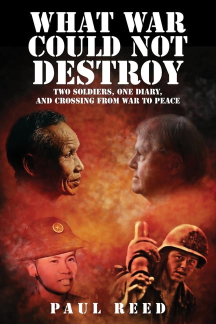 What War Could Not Destroy: Two Soldiers, One Diary, and Crossing from War to Peace, (Paperback)