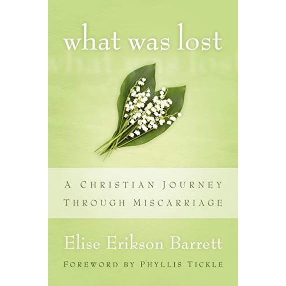 Pre-Owned What Was Lost: A Christian Journey Through Miscarriage (Paperback) 0664235204 9780664235208