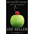 thumbnail image 1 of Pre-Owned What Was She Thinking?: Notes on a Scandal: A Novel (Hardcover) 0805073337 9780805073331, 1 of 1