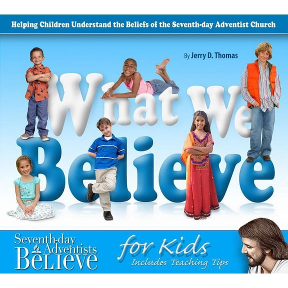 What We Believe: Helping Children Understand the Beliefs of the Seventh-Day Adventist Church, (Paperback)