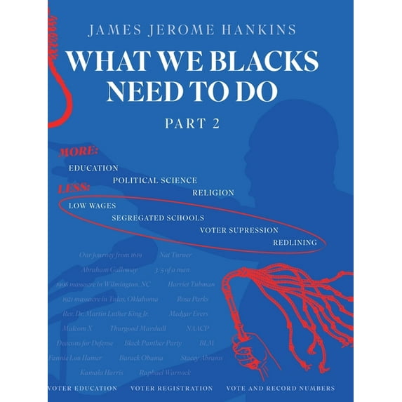 What We Blacks Need To Do Part 2 Hardcover 1039127452 9781039127456 James Jerome Hankins