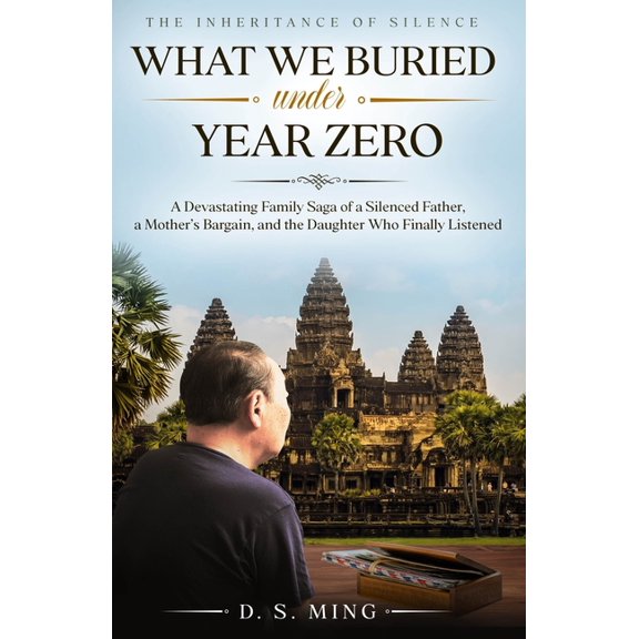What We Buried Under Year Zero: A Devastating Family Saga of a Silenced Father, a Mother's Bargain, and the Daughter Who, (Paperback)