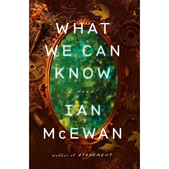What We Can Know: A Novel (Hardcover)