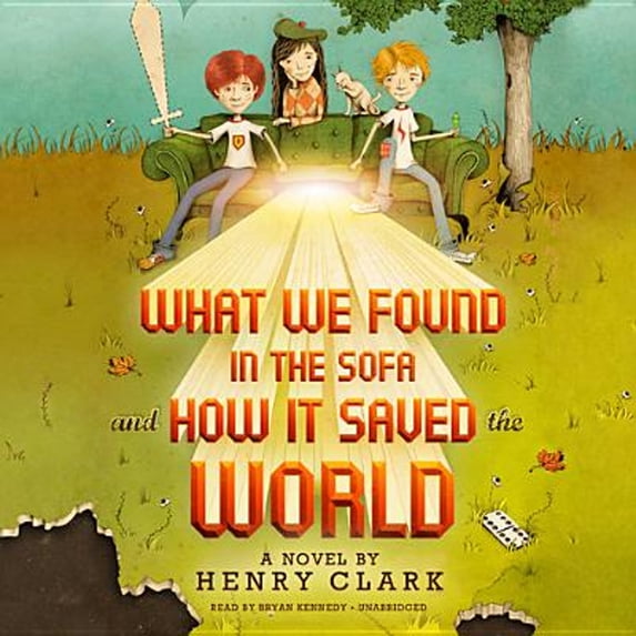 Pre-Owned What We Found in the Sofa and How It Saved the World (Audiobook 9781478952244) by Henry Clark, Bryan Kennedy