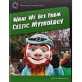 thumbnail image 1 of Pre-Owned What We Get from Celtic Mythology (Library Binding) 9781631889103, 1 of 1