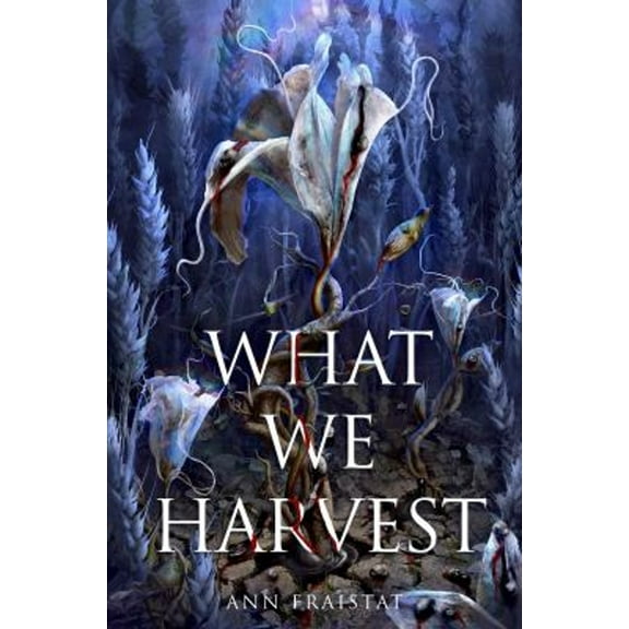 Pre-Owned What We Harvest (Paperback) by Ann Fraistat