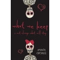 thumbnail image 1 of What We Keep Is Not Always What Will Stay (Paperback), 1 of 3
