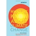 thumbnail image 1 of Pre-Owned What We Know About Climate Change (Boston Review Books) (Hardcover) 0262050897 9780262050890, 1 of 1