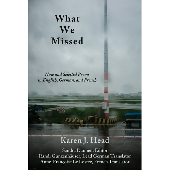 What We Missed: New and Selected Poems in English, German, and French, (Paperback)