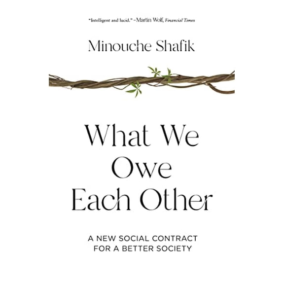 Pre-Owned What We Owe Each Other: A New Social Contract for a Better Society (Paperback) by Minouche Shafik
