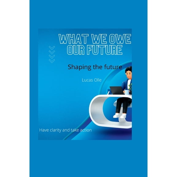 What We Owe Our Future