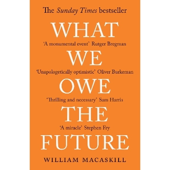 Pre-Owned What We Owe the Future (Paperback) 086154613X 9780861546138