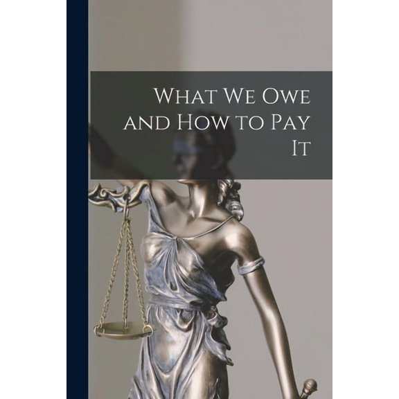 What We Owe and How to Pay It [microform] (Paperback)