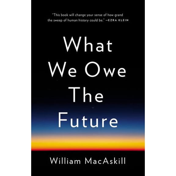 What We Owe the Future