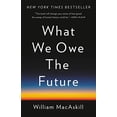 thumbnail image 1 of Pre-Owned What We Owe the Future (Hardcover) 1541618629 9781541618626, 1 of 1