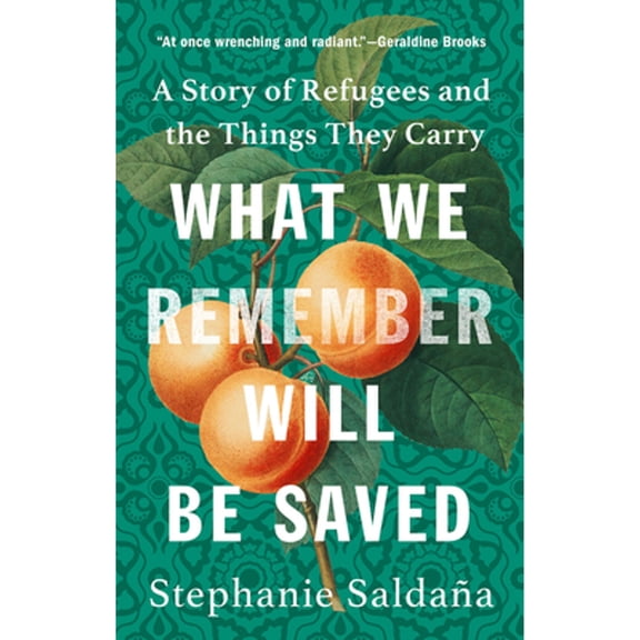 Pre-Owned What We Remember Will Be Saved: A Story of Refugees and the Things They Carry (Hardcover) 1506484212 9781506484211