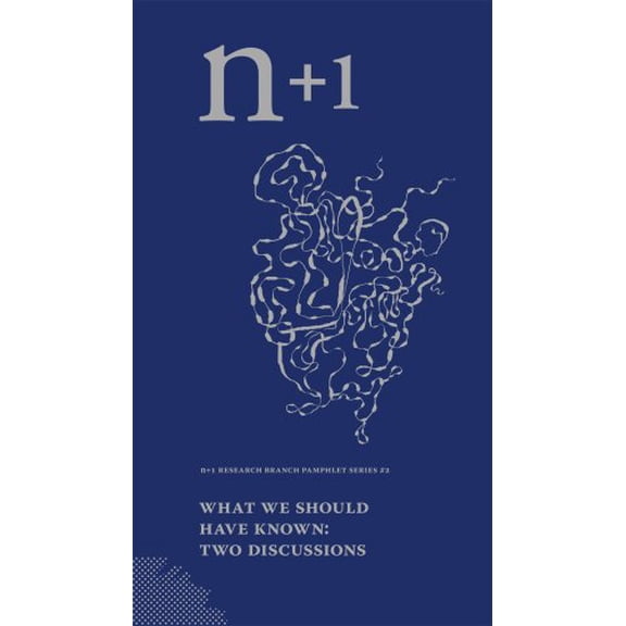 Pre-Owned What We Should Have Known: Two Discussions (Paperback) 0976050382 9780976050384