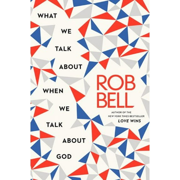 Pre-Owned What We Talk About When We Talk About God, 9780062049667, 0062049666, Hardcover,