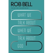 What We Talk About When We Talk About God, Paperback