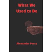 What We Used to Be Love and Loss, Paperback