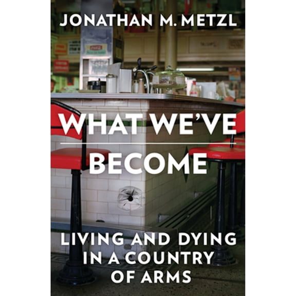 Pre-Owned What We've Become: Living and Dying in a Country of Arms, 9781324050254, 132405025X, Hardcover,